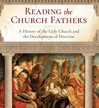 Reading the Church Fathers: A Review