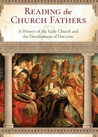 Reading the Church Fathers: A Review