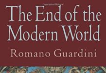 Romano Guardini’s ‘The End of the Modern World’