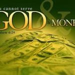 Will it be God or Mammon?