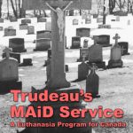 Trudeau’s MAiD Service: A Euthanasia Program for Canada