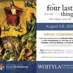 WOJTYLA INSTITUTE 2020: THE FOUR LAST THINGS